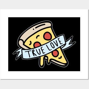 True Love Pizza Posters and Art